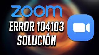 Solucion Zoom Error 104103 en Windows 10/8/7 [2024]