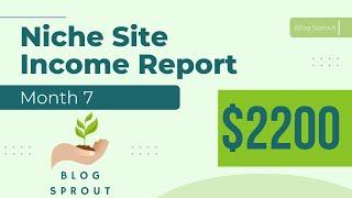 Niche Website Case Study Income Report for Blogging - Month 7 with 80,000 pageviews and $2200