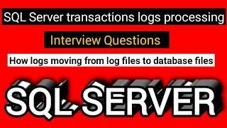 SQL Server Transaction logs processing | How Logs moving from log file to database files? #logsfiles