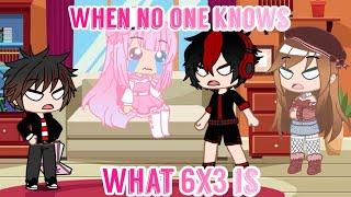 When no one knows what 6x3 is | A Gacha Club Skit (Meme) | Saicroya (ft. Radical)