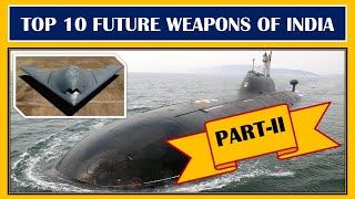 Top 10 Future Weapons Of India, PART - II