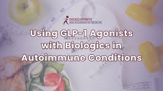 Using GLP-1 Agonists with Biologics in Autoimmune Conditions