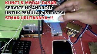 Kunci Belajar Service HP Android Untuk Pemula !!