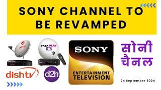 SONY ENTERTAINMENT CHANNEL TO BE REVAMPED ON TATA PLAY AIRTEL DTH DISH TV & CABLE TV