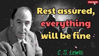 C. S. Lewis 2024 - Rest assured, everything will be fine