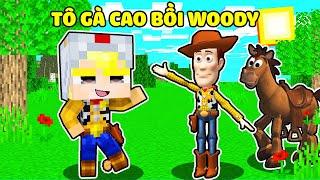 TÔ GÀ HÓA THÀNH EM BÉ CAO BỒI WOODY TRONG MINECRAFT KHIẾN SINH TỐ BẤT NGỜ*TÔ GÀ CÂU CHUYỆN ĐỒ CHƠI