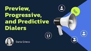 Types of Call Center Dialers: Preview, Progressive and Predictive