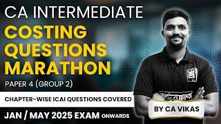 Costing Questions Marathon | ICAI Chapter Wise Questions Covered | CA Inter | CA Vikas | ArivuPro