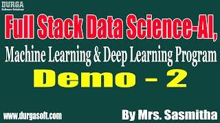 Full Stack Data Science tutorials || Demo - 2 || by Mrs. Sasmitha on 20-07-2021 @7AM IST