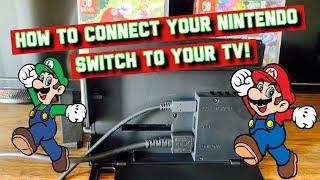 How To Connect Your Nintendo Switch To Your TV!