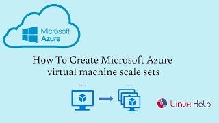 How to create Microsoft Azure Virtual Machine Scale Sets