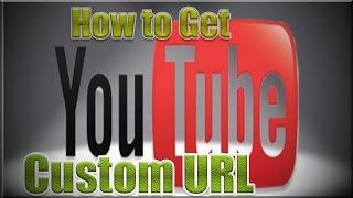 How to Get YouTube Custom URL 2017