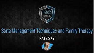 State Management Techniques and Family Therapy | Kate Sky | ng-conf 2022