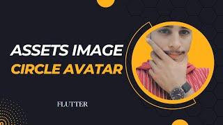 How to Use  Image Assets in Flutter | How to Use  Circle Avatar in Flutter