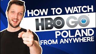 How to Watch HBO GO Poland From Anywhere in 2024