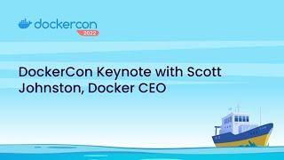 Keynote with Scott Johnston, Docker CEO