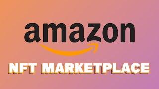 Amazon announces nft marketplace in 2023