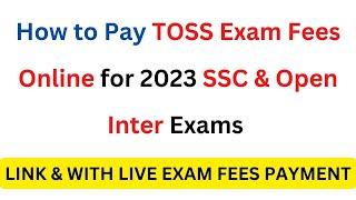 How to Pay TOSS Exam Fees Online for 2023 SSC & Open Inter Exams Online Fees Link #tosslatestnews