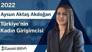 2022 Türkiye'nin Kadın Girişimcisi Aysun Aktaş Akdoğan