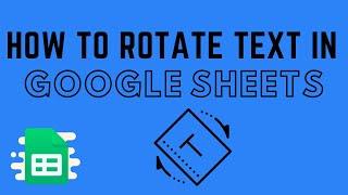 How to Rotate Text in Google Sheets - 2 Simple Methods