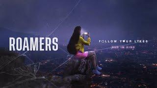 ROAMERS – FOLLOW YOUR LIKES - TEASER (dt.)