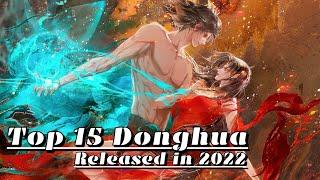 Top 15 Donghua Released in 2022 - Must Watch Donghua 2022 | Action & Romance