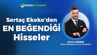 Sertaç Ekeke'nin EN BEĞENDİĞİ Hisseler "14 Haziran 2024" | İnfo Yatırım