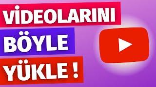 İZLENME ARTTIRMA İÇİN  YOUTUBE'A VİDEO NASIL YÜKLENİR ? - (Youtube İzlenme Arttırma)