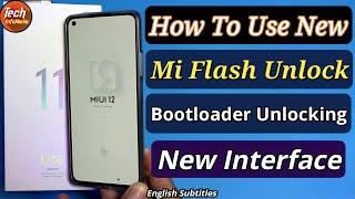 How to use New Mi Flash Unlock Tool with new interface unlocking bootloader Mi 11 Lite