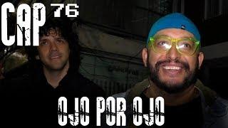 Con Ánimo de Ofender : Cap #76 - Ojo Por Ojo