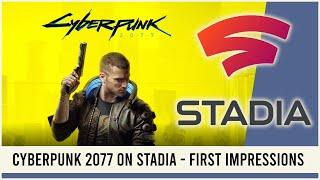 Cyberpunk 2077 on Stadia – First Impressions