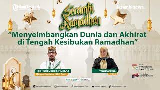  SERAMBI RAMADHAN | Menyeimbangkan Dunia dan Akhirat di Tengah Kesibukan Bulan Ramadhan