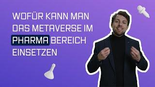 Wie kann man das Metaverse im Bereich Pharma nutzen?