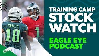 Eagles stock watch after 6 training camp practices | Eagle Eye Podcast