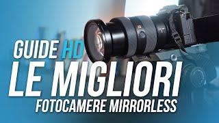 LE MIGLIORI FOTOCAMERE MIRRORLESS | GUIDA ACQUISTO