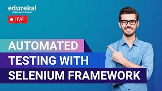 Unlocking the Secret of Automated Testing With Selenium Framework | Selenium Training | Edureka Live