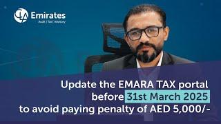 Update Your Tax Records in the EmaraTax Portal by March 31st or Face Penalties – FTA Warns!