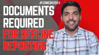 Comedk 2024 - Documents Required for Offline reporting