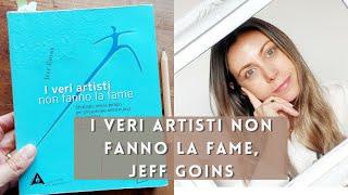 COME  VIVERE FACENDO ARTE | leggi "I VERI artisti non fanno la FAME" di Jeff Goins / vita da artista