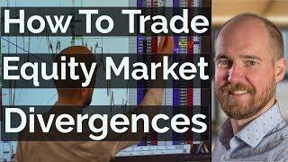 How To Trade Equity Market Divergences - Price Ladder Trading | Axia Futures