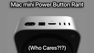 Mac mini Power Button Rant (Who Cares?!?)