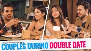 Couples During Double Date Ft. Usmaan, Twarita, Qabeer & Binita | Hasley India Originals!