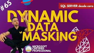 Enmascarar datos (DATA MASKING) en SQL Server - #65 Microsoft SQL Server desde cero