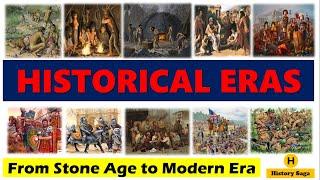 Historical Eras - From Stone Age to Modern Era