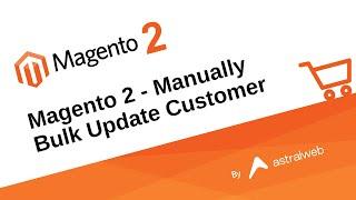 Magento 2 - Manually Bulk Update Customer Groups