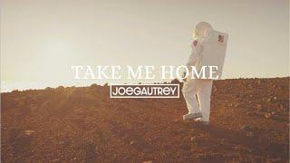 Take Me Home - Joe Gautrey (Official Music Video)