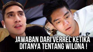 JAWABAN DARI VERREL KETIKA DITANYA TENTANG WILONA ! #TidurBarengBoy