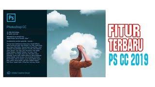 Cara Menggunakan Fitur Terbaru Photoshop CC 2019