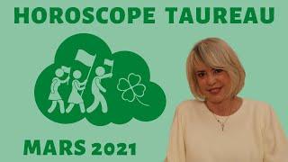 Horoscope Taureau ️, mars 2021 