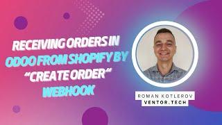 Odoo Shopify connector -  Receiving orders in Odoo from Shopify by “Create order“ webhook